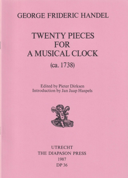 Händel, Georg Friedrich (1685– 1759): 24 Pieces for a musical clock (ca. 1738)