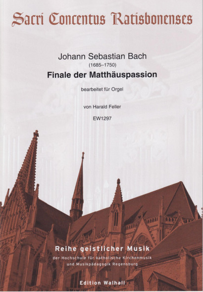 Bach, Johann Sebastian (1685–1750): Finale der Matthäuspassion