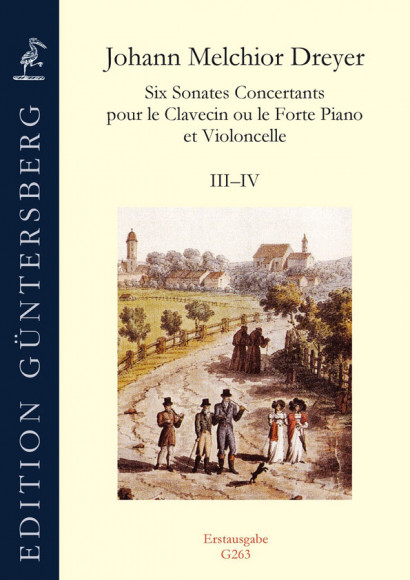 Dreyer, Johann Melchior (1747–1824): Six Sonates Concertants<br>– Sonaten III–IV (D- & A-Dur)