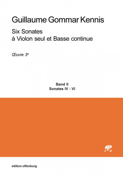 Kennis, Guillaume Gommar (1717–1789): Six Sonates à Violon seul et Basse continue, Op. 3<br>– Band II